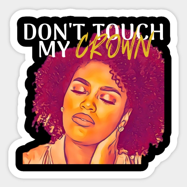 Don't Touch My Crown Sticker by IllustratedBrilliance